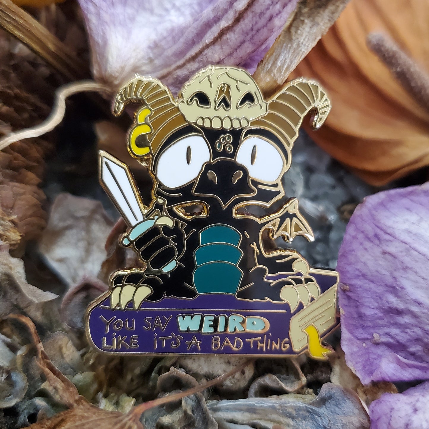 "You say weird like it's a bad thing" Derpy Dragon Pin