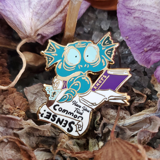 "Have you tried common sense" Derpy Dragon Pin