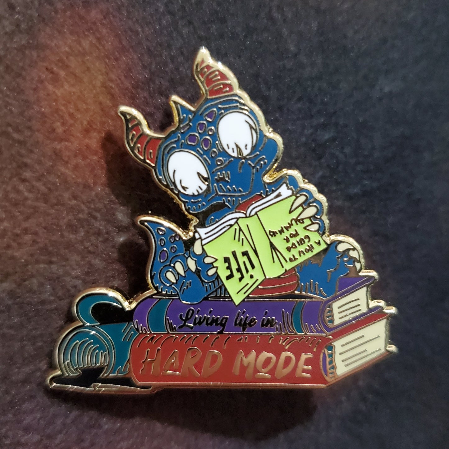 "Living life in hard mode" Derpy Dragon Pin