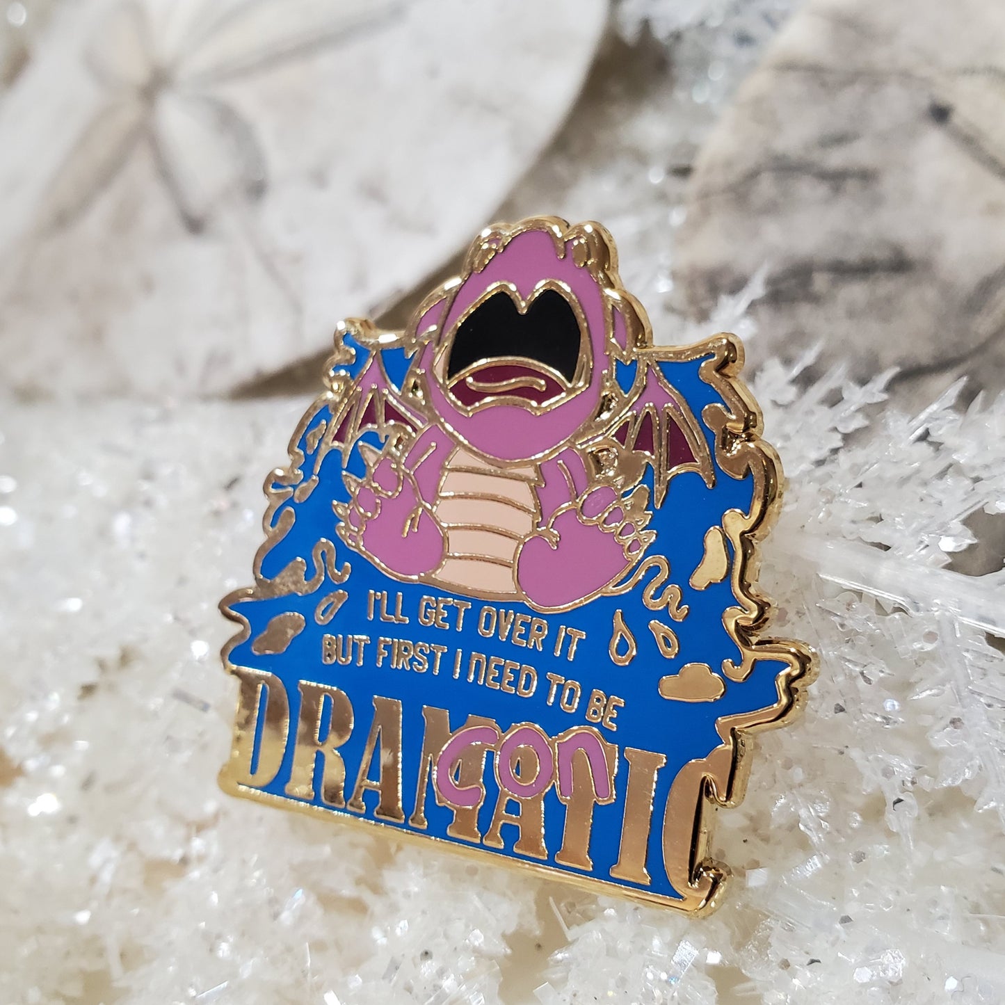 "I'll get over it, I just need to be dragonic(dramatic) first" Derpy Dragon Pin