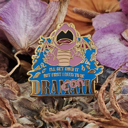 "I'll get over it, I just need to be dragonic(dramatic) first" Derpy Dragon Pin