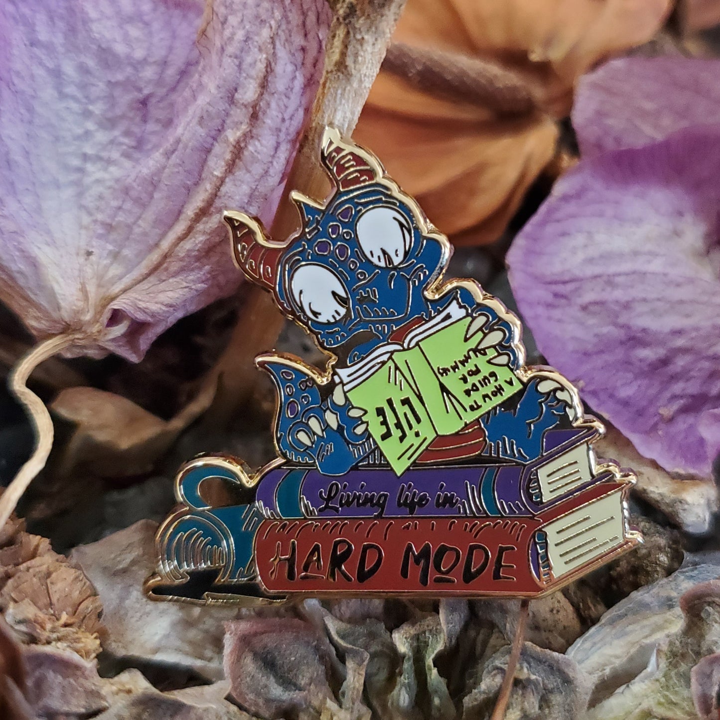 "Living life in hard mode" Derpy Dragon Pin